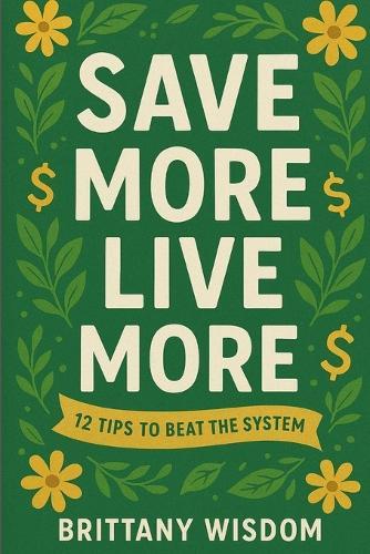 Save More Live More: 12 Tips to beat the system