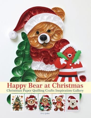 Happy Bear at Christmas: Christmas Paper Quilling Crafts Inspiration Gallery