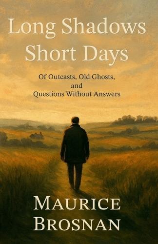 Long Shadows, Short Days.: Of Outcasts, Old Ghosts, and Questions Without Answers