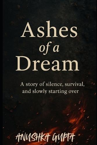 Ashes of a dream: For someone who is failing again and again