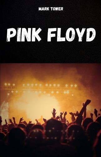 Pink Floyd: The history, success and legend of Pink Floyd