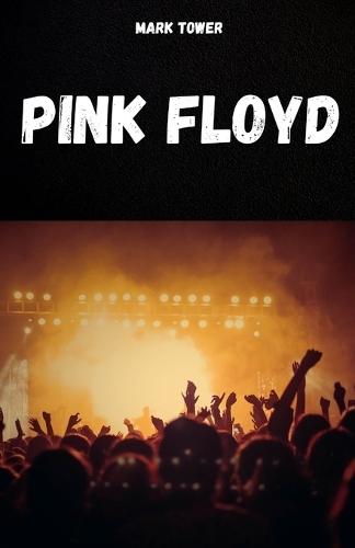 Pink Floyd: La historia, el éxito y la leyenda de Pink Floyd