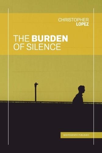 The Burden of Silence