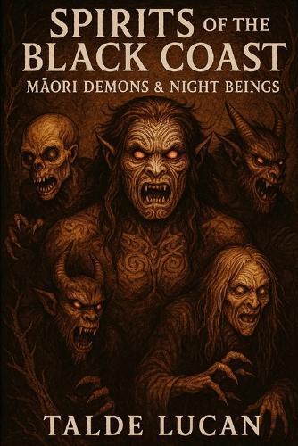 Spirits of the Black Coast: M&#257;ori Demons & Night Beings