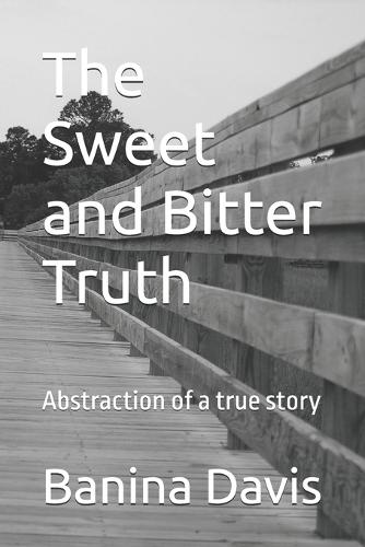 The Sweet and Bitter Truth: Abstraction of a true story