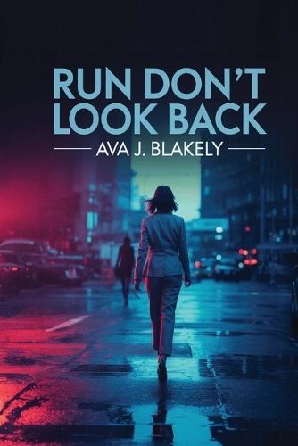 Run, Don't Look Back: Spot the Red Flags, Trust Your Instincts, and Escape Unsafe Relationships-A Quick Guide for Women's Safety and Confidence