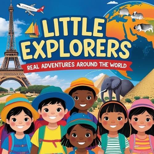 Little Explorers: Real Adventures Around the World