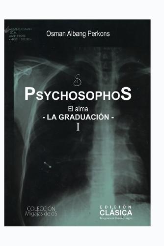 Psychosophos: El alma. La graduación