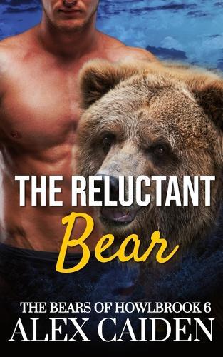 The Reluctant Bear: The Bears of Howlbrook 6 (MM Instalove)
