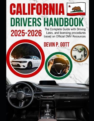 California Drivers Handbook 2025-2026: The Complete Guide with Driving Laws, and licensing procedures based on Official DMV Resources