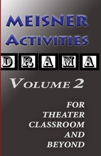 Meisner Activities Volume 2: For Theatre Classroom and Beyond