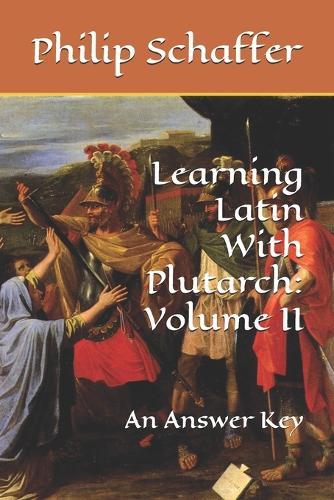 Learning Latin With Plutarch: Volume II: An Answer Key
