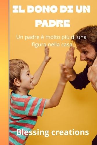 Ii Dono di un padre: Un padre è molto più di una figura nella casa