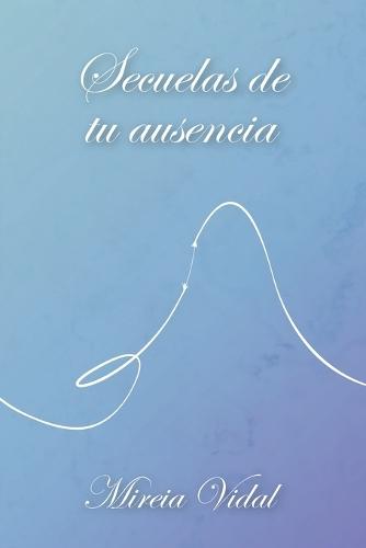 Secuelas de tu ausencia