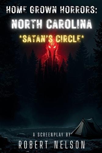 Home Grown Horrors: North Carolina *Satan's Circle*