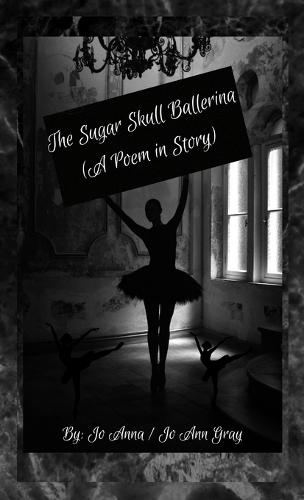 The Sugar Skull Ballerina (A Poem in Story)