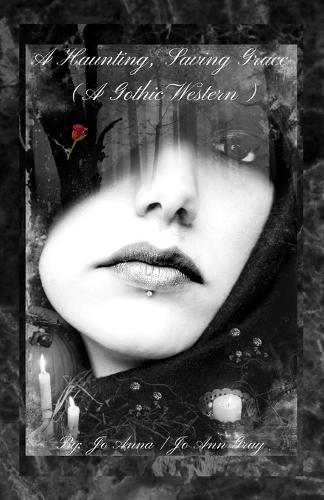 A Haunting, Saving Grace (A Gothic Western)