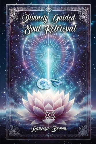 Divinely Guided Soul Retrieval