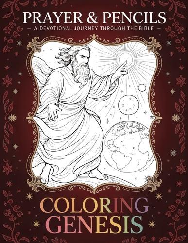 Coloring Genesis: A Devotional Journey Through The Bible