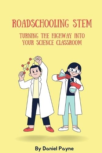 Roadschooling STEM: Turning the Highway into Your Science Classroom