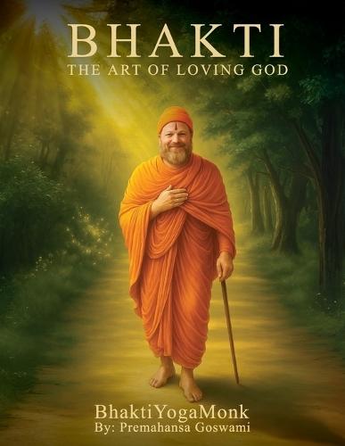 Bhakti: The Art of Loving God