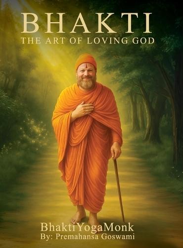 Bhakti: The Art of Loving God
