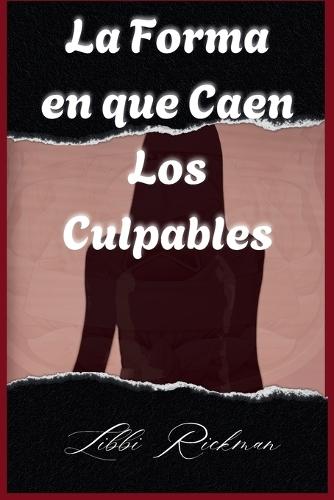 La Forma en que Caen Los Culpables
