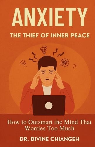 Anxiety. The Thief of Inner Peace.