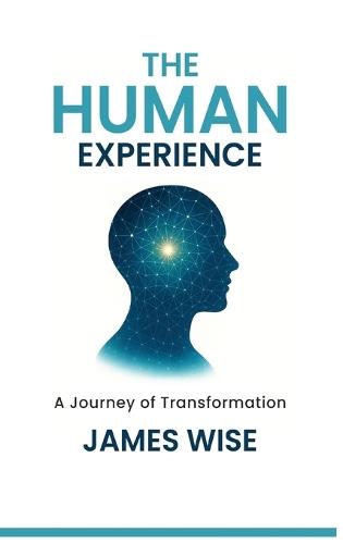 The Human Experience: A Journey of Transformation