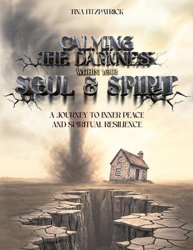 Calming the Darkness Within Your Soul and Spirit