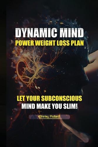 Dynamic Mind: Power Weight Loss Plan