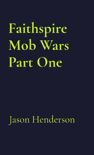 Faithspire Mob Wars Part One
