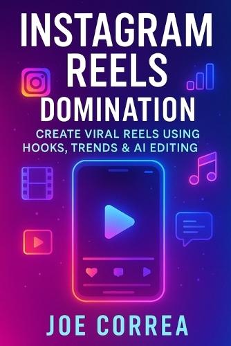 Instagram Reels Domination: Create Viral Reels Using Hooks, Trends & AI Editing
