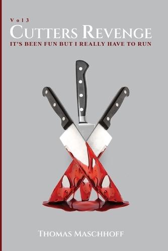 Cutter's Revenge: It's Been Fun but I Really Have to Run