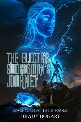 The Electric Swordsman's Journey: Adventures on the ss Fornax