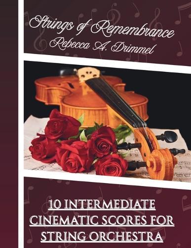 Strings of Remembrance: 10 Intermediate Cinematic Scores for String Orchestra