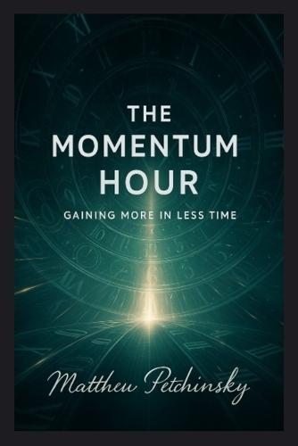The Momentum Hour: Gaining More in Less Time.