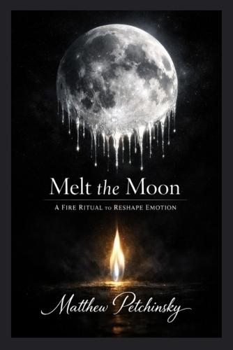 Melt the Moon: A Fire Ritual to Reshape Emotion