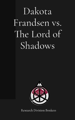 Dakota Frandsen vs. The Lord of Shadows