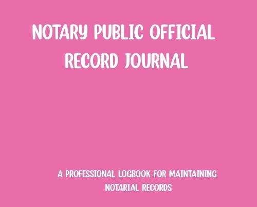 Notary Public Official Record Journal- Pink