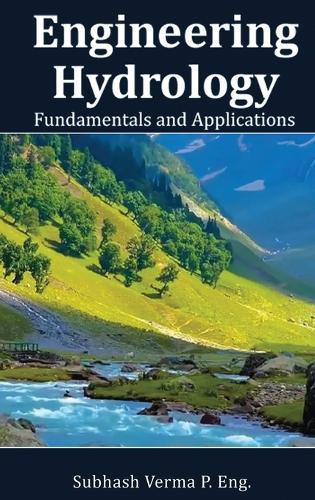 Engineering Hydrology: Fundamentals and Applications