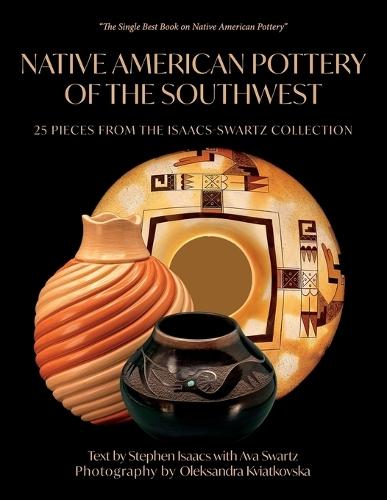 Native American Pottery of the Southwest: 25 Pieces from the Isaacs-Swartz Collection