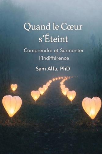Quand Le Coeur Se Tait: Comprendre et surmonter l'indifférence