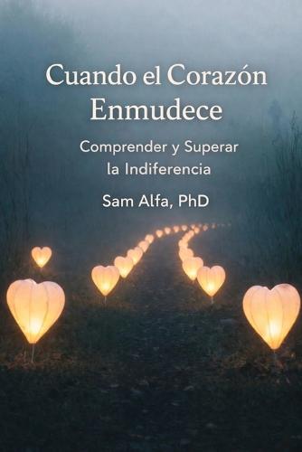 Cuando El Corazón Se Calma: Comprender y superar la indiferencia