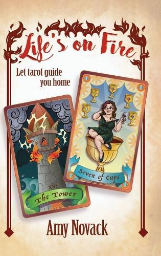 Life's on Fire STRIKE THE MATCH LIGHT THE LANTERN LET TAROT GUIDE YOU HOME