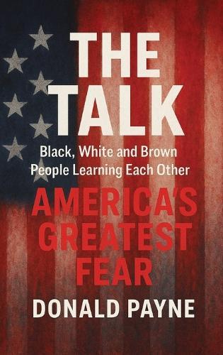The Talk: Black, White and Brown People Learning from Each Other America's Greatest Fear