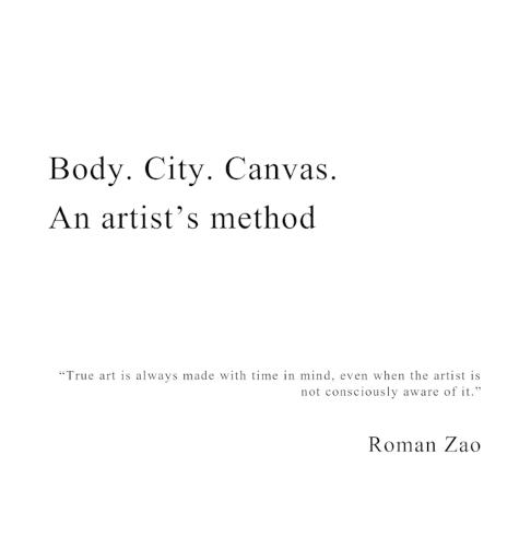 Body. City. Canvas. An Artist's Method