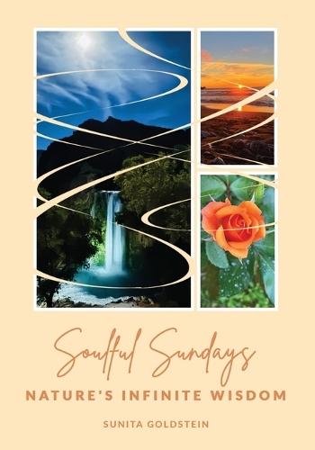 Soulful Sundays: Nature's Infinite Wisdom