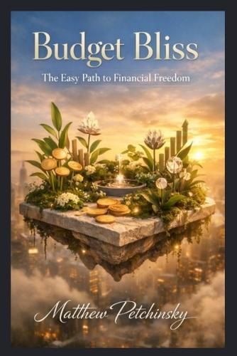 Budget Bliss: The Easy Path to Financial Freedom
