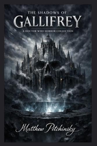 The Shadows of Gallifrey: A Doctor Who Horror Collection